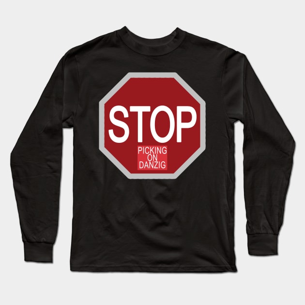 STOP Picking on Danzig Long Sleeve T-Shirt by EmrysDesigns